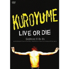 黒夢／LIVE OR DIE ～CORKSCREW A GO GO～（ＤＶＤ）