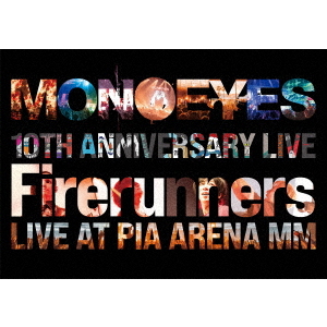 MONOEYES／MONOEYES 10th Anniversary Live ”Firerunners”（外付特典