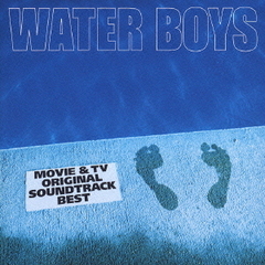 WATER　BOYS　MOVIE＆TV　ORIGINAL　SOUNDTRACK　BEST