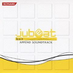 jubeat　knit　APPEND　SOUNDTRACK