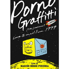 ポルノグラフィティ／13thライヴサーキット“ラヴ・E・メール・フロム・1999”　Live　in　MARINE　MESSE　FUKUOKA（ＤＶＤ）