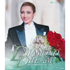 望海風斗 退団記念ブルーレイ「DIAMOND DREAM」－思い出の舞台集＆サヨナラショー－（Ｂｌｕ－ｒａｙ）