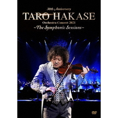 葉加瀬太郎／30th Anniversary TARO HAKASE Orchestra Concert 2021～The Symphonic Sessions～（ＤＶＤ）