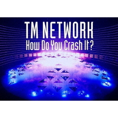 TM NETWORK／TM NETWORK How Do You Crash It?（通常盤／1Blu-ray）（Ｂｌｕ?ｒａｙ）