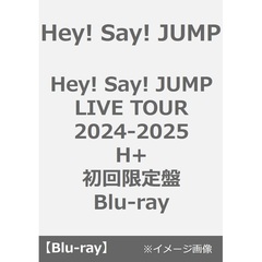 Hey! Say! JUMP／Hey! Say! JUMP LIVE TOUR 2024-2025 H+ 初回限定盤 Blu-ray（Ｂｌｕ－ｒａｙ）