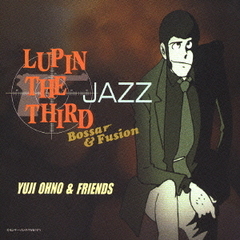LUPIN THE THIRD JAZZ ～Bossa & Fusion～