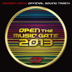 DRAGON　GATE　OFFICIAL　SOUND　TRACK　OPEN　THE　MUSIC　GATE　2013