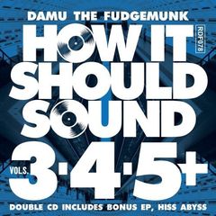 HOW　IT　SHOULD　SOUND　VOLS　3，　4　＆　5　＋　HISS　ABYSS