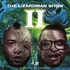 THE　LIZARD　MAN　SHOW　2　mixed　by　DJ　KEN　WATANABE