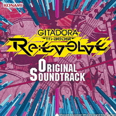 GITADORA　Tri－Boost　Re：EVOLVE　Original　Soundtrack