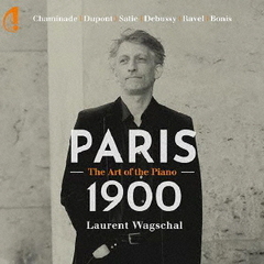 1900年頃のパリの音楽　Vol．4　～　ピアノの芸術