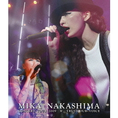 中島美嘉／MIKA NAKASHIMA CONCERT TOUR 2009 TRUST OUR VOICE（Ｂｌｕ?ｒａｙ）