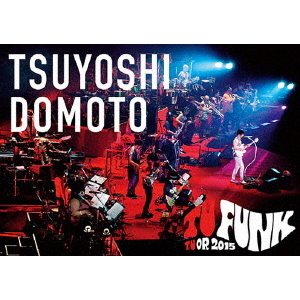 堂本剛／TSUYOSHI DOMOTO TU FUNK TUOR 2015＜通常盤＞（ＤＶＤ）