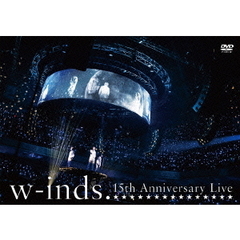 w-inds.／w-inds. 15th Anniversary Live（ＤＶＤ）