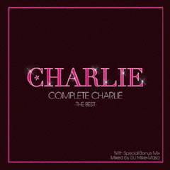 COMPLETE　CHARLIE　－THE　BEST－