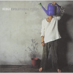 Kebee 1集 - Evolutional Poems （輸入盤）