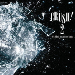 CRUSH！2?90’s　V?Rock　best　hit　cover　songs?