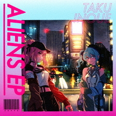 TAKU　INOUE／ALIENS EP（初回生産限定盤）