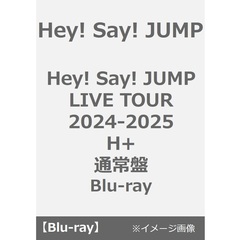 Hey! Say! JUMP／Hey! Say! JUMP LIVE TOUR 2024-2025 H+ 通常盤 Blu-ray（Ｂｌｕ－ｒａｙ）