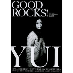 ＧＯＯＤ　ＲＯＣＫＳ！　ＧＯＯＤ　ＭＵＳＩＣ　ＣＵＬＴＵＲＥ　ＭＡＧＡＺＩＮＥ　Ｖｏｌ．３４　ＹＵＩ　秦基博　東京スカパラダイスオーケストラ　遊助