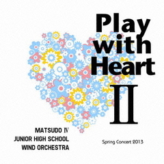 Play　with　Heart　Ⅱ