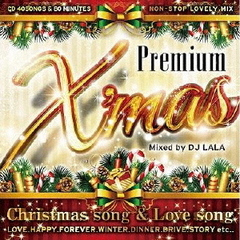 Premium　X’mas　Mixed　by　DJ　LALA　Christmas　song　＆　Love　song