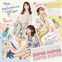 東京パフォーマンスドール／SUPER DUPER（初回生産限定盤A／CD+Blu-ray）