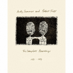 アンディ・サマーズ＆ロバート・フリップ／アンディ・サマーズ＆ロバート・フリップ　ザ・コンプリート・レコーディングス 1981-1984 SHM-CDエディション（初回生産限定盤／3CD+Blu-ray）