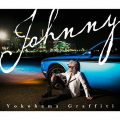 Johnny／ヨコハマ・グラフィティ（初回限定盤／2CD＋DVD）
