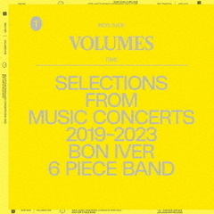 “VOLUMES：　ONE　““SELECTIONS　FROM　MUSIC　CONCERTS　2019－2023　BON　IVER　6　PIECE　BAND”””