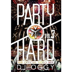 DJ OGGY／PARTY HARD Vol.3 －AV8 OFFICIAL VIDEO MIX－（ＤＶＤ）