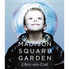 L’Arc～en～Ciel／WORLD TOUR 2012 LIVE at Madison Square Garden（Ｂｌｕ－ｒａｙ）