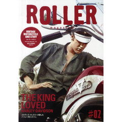 ＲＯＬＬＥＲ　ｍａｇａｚｉｎｅ　＃０２（２０１２．ＳＰＲＩＮＧ）　ＴＨＥ　ＫＩＮＧ　ＬＯＶＥＤ　ＨＡＲＬＥＹ－ＤＡＶＩＤＳＯＮ〈エルヴィス・プレスリー〉