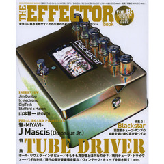 ＴＨＥ　ＥＦＦＥＣＴＯＲ　ｂｏｏｋ　ＶＯＬ．１８（２０１２ＷＩＮＴＥＲ）　〈特集〉真空管ドライヴァー　Ｊ・マスキス　山本精一　ブラックスター他