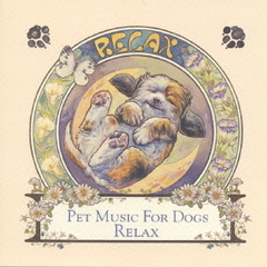 PET　MUSIC　FOR　DOGS　リラックス