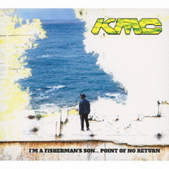 I’M　A　FISHERMAN’S　SON．．．POINT　OF　NO　RETURN【生産限定盤】