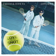 武田と哲也／LOVE SHOT（通常盤／CD）（セブンネット限定特典：ミニスマホスタンドキーホルダー）