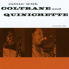 キャッティン・ウィズ・コルトレーン・アンド・クイニシェット　＋1