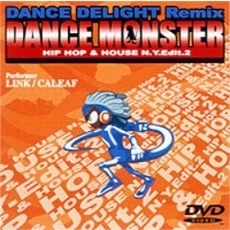 DANCE DELIGHT Remix DANCE MONSTER HIP HOP & HOUSE N.Y. Edit.2（ＤＶＤ）