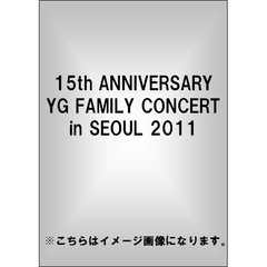 邦楽 15th ANNIVERSARY YG FAMILY CONCERT in SEOUL 2011[AVBY-58061/3 ...