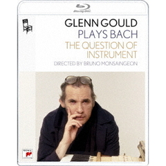 グレン・グールド／グレン・グールド・プレイズ・バッハ 『バッハでピアノを弾く理由』（Ｂｌｕ－ｒａｙ）