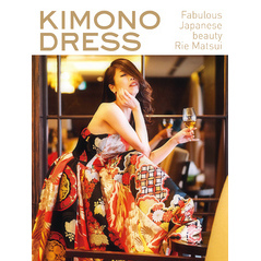 KIMONO DRESS　Rie Matsui　伝統は進化する
