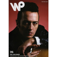 Ｗａｘ　Ｐｏｅｔｉｃｓ　Ｊａｐａｎ　２６（２０１３ＦＥＢ／ＭＡＲ）　Ｊｏｅ　Ｓｔｒｕｍｍｅｒ・Ｂａｒｒｉｎｇｔｏｎ　Ｌｅｖｙ・Ｔｈｅ　Ｃｌａｓｈ　Ｌｅｇａｃｙ・Ｂｒｙａｎ　Ｆｅｒｒｙ・Ｂｙｒｏｎ　Ｌｅｅ・Ｎｅｕ！