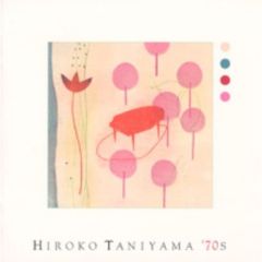 HIROKO　TANIYAMA　’70s