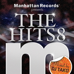Manhattan Records Presents "THE HITS 8" mixed by DJ TAKU