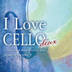 I　Love　CELLO　deux　チェロが奏でる珠玉の名曲集
