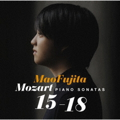 モーツァルト：ピアノ・ソナタ第15番～第18番