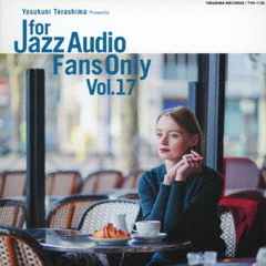 For　Jazz　Audio　Fans　Only　Vol．17