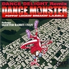DANCE DELIGHT Remix DANCE MONSTER Poppin' Lockin' Breakin' L.A.  Edit.2（ＤＶＤ）