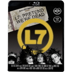 L7：プリテンド・ウィ・アー・デッド（Ｂｌｕ－ｒａｙ　Ｄｉｓｃ）